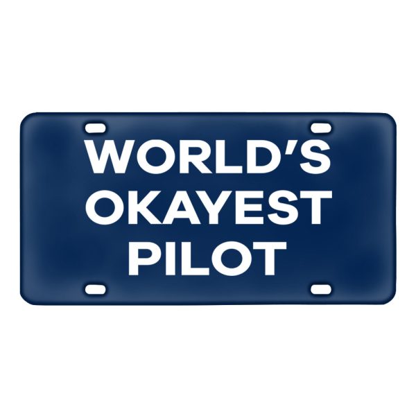 World s Okayest Pilot Designed Metal (License) Plates Hot on Sale